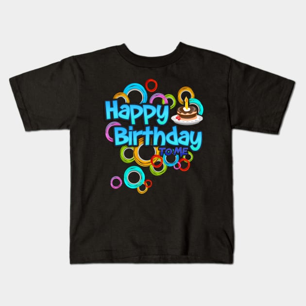 Happy Birthday To Me Kids T-Shirt by Javacustoms